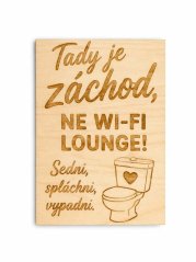 Vtipná dřevěná cedule na záchod – „Tady je záchod, ne Wi-Fi lounge!"